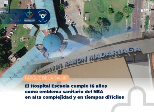 El Hospital Escuela cumple 16 años como emblema sanitario del NEA en alta complejidad y en tiempos difíciles