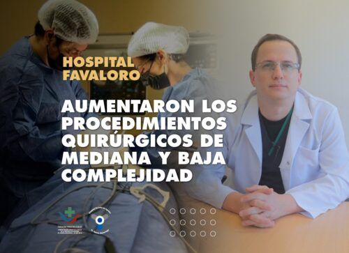 El Hospital Favaloro redefine la atención y aumentaron los procedimientos quirúrgicos de mediana y baja complejidad